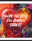 You're The Risk Ill Always Take